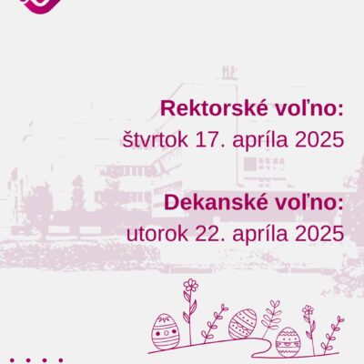 Rektorské voľno – 17.04.2025 a dekanské voľno – 22.04.2025